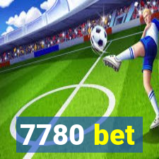 7780 bet